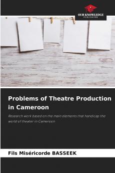 Problems of Theatre Production in Cameroon