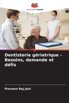 Dentisterie gériatrique - Besoins demande et défis