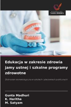 Edukacja w zakresie zdrowia jamy ustnej i szkolne programy zdrowotne
