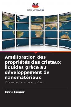 Amélioration des propriétés des cristaux liquides grâce au développement de nanomatériaux