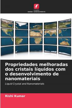 Propriedades melhoradas dos cristais líquidos com o desenvolvimento de nanomateriais