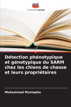 Détection phénotypique et génotypique du SARM chez les chiens de chasse et leurs propriétaires