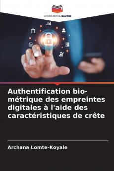 Authentification bio-métrique des empreintes digitales à l'aide des caractéristiques de crête