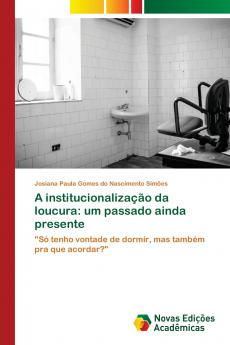 A institucionalização da loucura