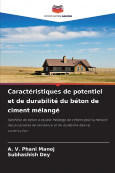 Caractéristiques de potentiel et de durabilité du béton de ciment mélangé