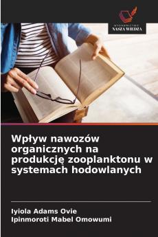 Wpływ nawozów organicznych na produkcję zooplanktonu w systemach hodowlanych
