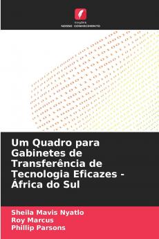 Um Quadro para Gabinetes de Transferência de Tecnologia Eficazes - África do Sul