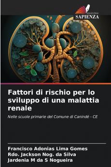 Fattori di rischio per lo sviluppo di una malattia renale