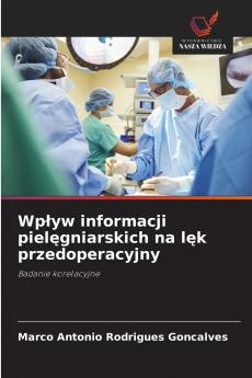 Wpływ informacji pielęgniarskich na lęk przedoperacyjny
