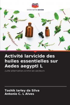 Activité larvicide des huiles essentielles sur Aedes aegypti L
