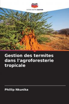 Gestion des termites dans l'agroforesterie tropicale