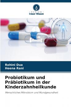 Probiotikum und Präbiotikum in der Kinderzahnheilkunde