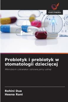 Probiotyk i prebiotyk w stomatologii dziecięcej