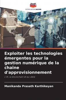 Exploiter les technologies émergentes pour la gestion numérique de la chaîne d'approvisionnement