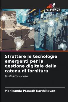 Sfruttare le tecnologie emergenti per la gestione digitale della catena di fornitura