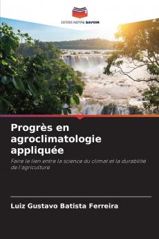 Progrès en agroclimatologie appliquée