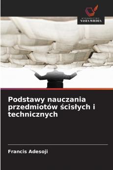 Podstawy nauczania przedmiotów ścisłych i technicznych
