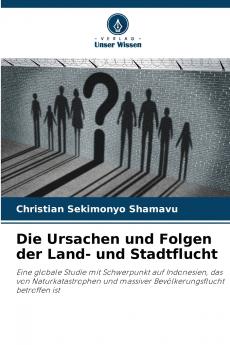 Die Ursachen und Folgen der Land- und Stadtflucht