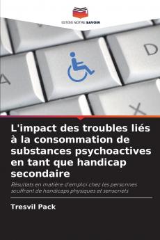 L'impact des troubles liés à la consommation de substances psychoactives en tant que handicap secondaire