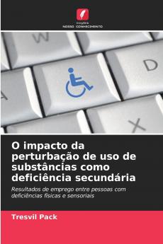 O impacto da perturbação de uso de substâncias como deficiência secundária