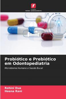 Probiótico e Prebiótico em Odontopediatria