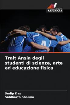 Trait Ansia degli studenti di scienze arte ed educazione fisica