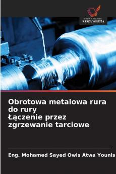 Obrotowa metalowa rura do rury Łączenie przez zgrzewanie tarciowe