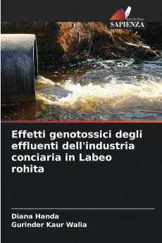 Effetti genotossici degli effluenti dell'industria conciaria in Labeo rohita
