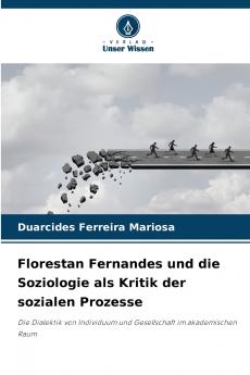Florestan Fernandes und die Soziologie als Kritik der sozialen Prozesse