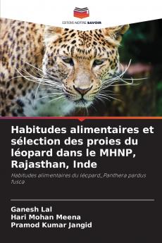 Habitudes alimentaires et sélection des proies du léopard dans le MHNP Rajasthan Inde