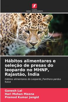 Hábitos alimentares e seleção de presas do leopardo no MHNP Rajastão Índia