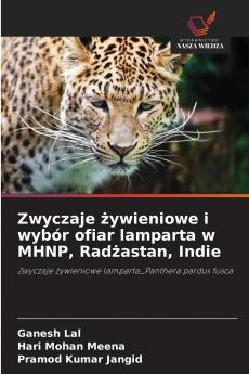 Zwyczaje żywieniowe i wybór ofiar lamparta w MHNP Radżastan Indie