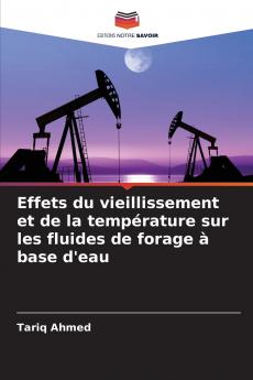 Effets du vieillissement et de la température sur les fluides de forage à base d'eau
