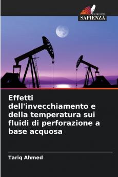 Effetti dell'invecchiamento e della temperatura sui fluidi di perforazione a base acquosa