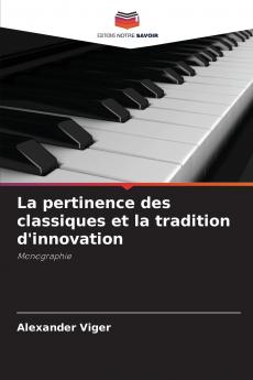 La pertinence des classiques et la tradition d'innovation