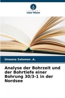 Analyse der Bohrzeit und der Bohrtiefe einer Bohrung 30/3-1 in der Nordsee