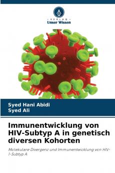 Immunentwicklung von HIV-Subtyp A in genetisch diversen Kohorten
