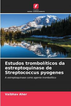 Estudos trombolíticos da estreptoquinase de Streptococcus pyogenes