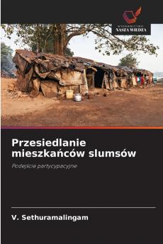 Przesiedlanie mieszkańców slumsów