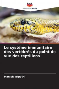 Le système immunitaire des vertébrés du point de vue des reptiliens