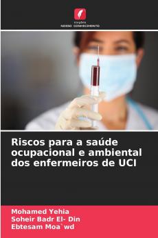 Riscos para a saúde ocupacional e ambiental dos enfermeiros de UCI