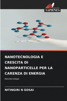 NANOTECNOLOGIA E CRESCITA DI NANOPARTICELLE PER LA CARENZA DI ENERGIA