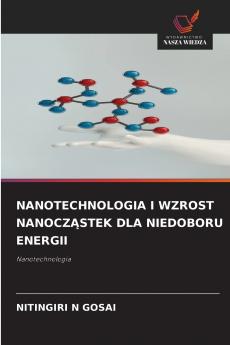 NANOTECHNOLOGIA I WZROST NANOCZĄSTEK DLA NIEDOBORU ENERGII