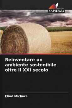 Reinventare un ambiente sostenibile oltre il XXI secolo
