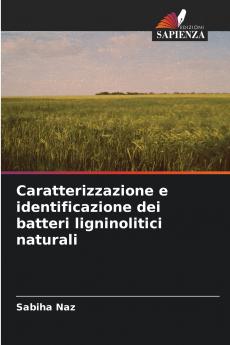 Caratterizzazione e identificazione dei batteri ligninolitici naturali
