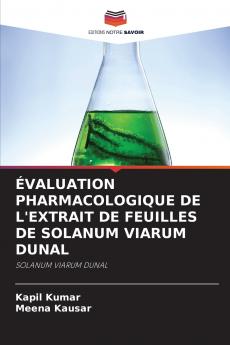 ÉVALUATION PHARMACOLOGIQUE DE L'EXTRAIT DE FEUILLES DE SOLANUM VIARUM DUNAL
