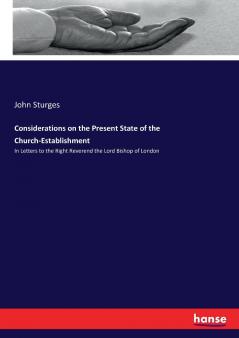 Considerations on the Present State of the Church-Establishment