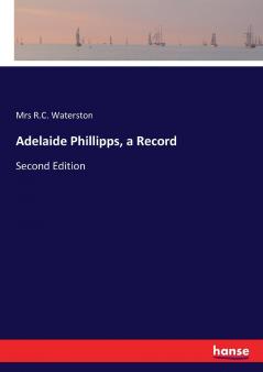 Adelaide Phillipps a Record