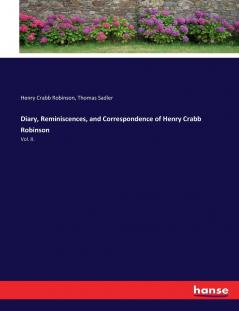 Diary Reminiscences and Correspondence of Henry Crabb Robinson