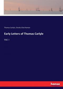 Early Letters of Thomas Carlyle